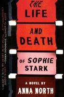 The Life and Death of Sophie Stark 0399184473 Book Cover