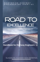 Road to Excellence Mastering Highway Engineering (Part-2) B0F1188678 Book Cover