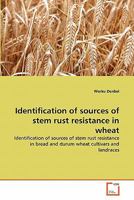 Identification of sources of stem rust resistance in wheat: Identification of sources of stem rust resistance in bread and durum wheat cultivars and landraces 3639346572 Book Cover