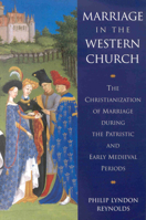 Marriage in the Western Church: The Christianization of Marriage During The Patristic and Early Medieval Periods (Supplements to Vigiliae Christianae, V. 24) 0391041088 Book Cover