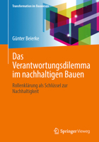 Das Verantwortungsdilemma im nachhaltigen Bauen: Rollenklärung als Schlüssel zur Nachhaltigkeit (Transformation im Bauwesen) (German Edition) 3658526742 Book Cover