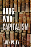 Drug War Capitalism 1849351937 Book Cover