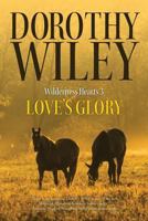 Love's Glory : An American Historical Romance (Wilderness Hearts Historical Romances Book 3) 1979329907 Book Cover