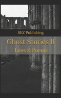 Ghost Stories II: An Anthology of Tales and Poems B0GQB4K7FJ Book Cover