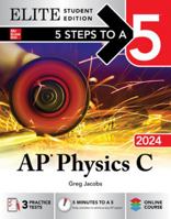 5 Steps to a 5: AP Physics C 2024 Elite Student Edition 1265349185 Book Cover