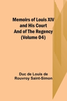 Memoirs of Louis XIV and His Court and of the Regency 9357095373 Book Cover