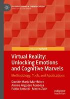 Virtual Reality: Unlocking Emotions and Cognitive Marvels: Methodology, Tools and Applications (Palgrave Studies in Cyberpsychology) 3031681983 Book Cover