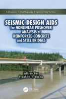 Seismic Design AIDS for Nonlinear Pushover Analysis of Reinforced Concrete and Steel Bridges 1138114626 Book Cover