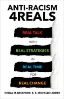 Anti-Racism 4REALS: Real Talk with Real Strategies in Real Time for Real Change 0827201028 Book Cover