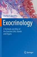 Exocrinology: A Textbook and Atlas of the Exocrine Cells, Glands and Organs 3030975541 Book Cover