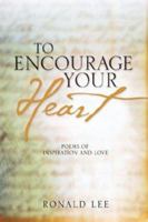 To Encourage Your Heart 1597814180 Book Cover