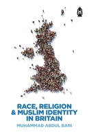 Race, Religion, &Amp; Muslim Identity In Britain 0954329473 Book Cover