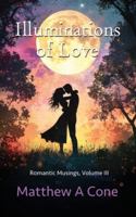Illuminations of Love: Romatic Musings Volume III B0FZG92MZN Book Cover