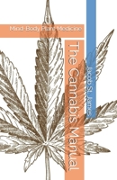 The Cannabis Manual: Mind-Body Plant Medicine 0692187332 Book Cover