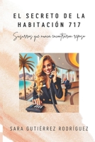El secreto de la habitación 717: Susurros que nunca encontraron reposo (Spanish Edition) B0DSL856B8 Book Cover