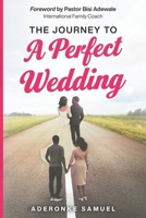 The Journey To A Perfect Wedding B0FH7HLMTH Book Cover