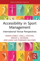 Accessibility in Sport Management: International Venue Perspectives 1032050217 Book Cover