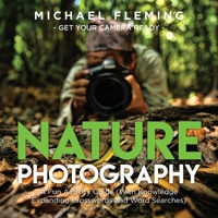 Nature Photography: A Fun Activity Guide (with Knowledge Expanding Crosswords and Word Searches) 1490778950 Book Cover