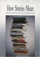 How Stories Mean (Critical Directions) 0889841276 Book Cover