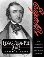 Edgar Allan Poe A to Z: The Essential Reference to His Life and Work (The Literary A to Z Series) 0816038503 Book Cover