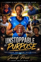 Unstoppable By Purpose B0GYS13KG9 Book Cover