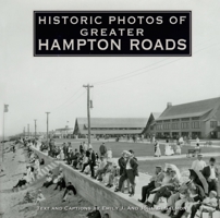 Historic Photos of Greater Hampton Roads (Historic Photos.) 1683369785 Book Cover