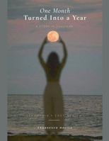 One Month Turned Into a Year B0G6MG26C8 Book Cover