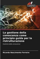 La gestione della conoscenza come principio guida per la ristrutturazione (Italian Edition) 6208409802 Book Cover