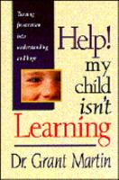 Help! My Child Isn't Learning: Turning Frustration into Understanding and Hope 1561794023 Book Cover