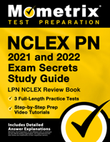 NCLEX PN 2021 and 2022 Exam Secrets Study Guide: LPN NCLEX Review Book, 3 Full-Length Practice Tests, Step-by-Step Prep Video Tutorials: [Includes ... Explanations] (Mometrix Test Preparation) 1516718402 Book Cover