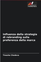 Influenza della strategia di rebranding sulla preferenza della marca 6204092472 Book Cover
