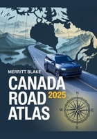 Canada Road Atlas 2025 B0FH9GTKX5 Book Cover
