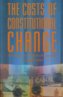 The Costs of Constitutional Change: A Citizen's Guide to the Issues 1550283960 Book Cover