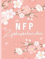 NFP Kalender: NFP Zykluskalender: NFP Zyklustagebuch, 60 Zyklus-Tabellen zum Ausfüllen für die Natürliche Familienplanung & Verhütung mit der ... 21.6 x 27.9 cm, 128 Seiten (German Edition) 1686071280 Book Cover