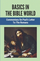 Basics In The Bible World: Commentary On Paul's Letter To The Romans: Miracles Of Provision In The Bible B098RYVTVT Book Cover