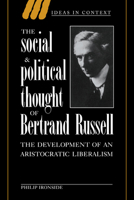 Social and Political Thought of Bertrand Russell, The 0521024765 Book Cover