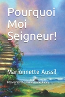 Pourquoi Moi Seigneur!: Marionnette Aussi! B08NF1RG4Z Book Cover