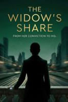 The Widows Share: From her conviction to his. B0G4KC5CCW Book Cover