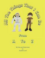 All The Things That I Can Be From A to Z B0G2T7HG4G Book Cover