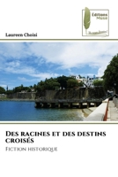 Des racines et des destins croisés (French Edition) 6207812093 Book Cover