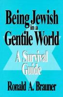 Being Jewish in a Gentile World: A Survival Guide 0964850869 Book Cover