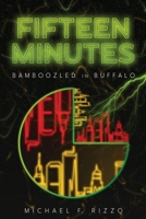 Fifteen Minutes: Bamboozled in Buffalo B0CMC9JC7J Book Cover