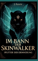 Im Bann der Skinwalker 4: Splitter der Erinnerung (German Edition) 3384767195 Book Cover