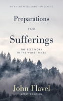 Preparations for Sufferings: The Best Work in the Worst Times [Updated and Annotated] 1622457927 Book Cover