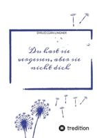 Du hast sie vergessen, aber sie nicht dich 3384566963 Book Cover