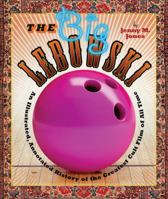 The Big Lebowski: An Illustrated, Annotated History of the Greatest Cult Film of All Time 0760342792 Book Cover