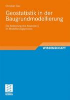 Geostatistik in Der Baugrundmodellierung: Die Bedeutung Des Anwenders Im Modellierungsprozess 3834814326 Book Cover