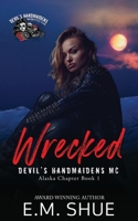 Wrecked: A Devil's Handmaidens MC Novel B0C5PJS9J8 Book Cover