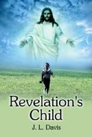 Revelation's Child 1410784541 Book Cover