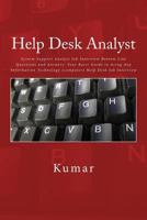 Help Desk Analyst: System Support Analyst Job Interview Bottom Line Questions and Answers: Your Basic Guide to Acing Any Information Technology (Computer) Help Desk Job Interview 1537463330 Book Cover